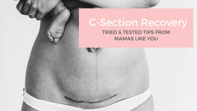 C Section Recovery - Tried & Tested Tips