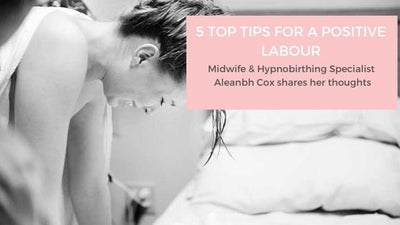 5 Positive Tips to Prepare for Labour